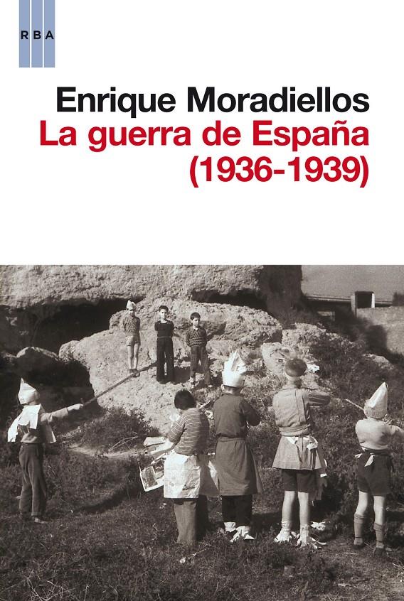 LA GUERRA DE ESPAÑA (1936-1939) | 9788490063286 | MORADIELLOS GARCÍA, ENRIQUE