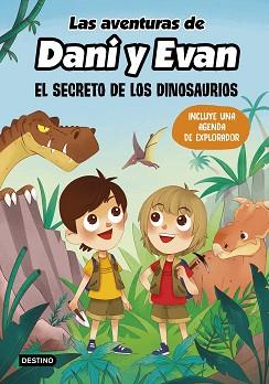 AVENTURAS DE DANI Y EVAN. EL SECRETO DE LOS DINOSAURIOS | 9788408221920 | LAS AVENTURAS DE DANI Y EVAN