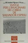 VIATGE PER L'IMAGINARI DE L'OBRA DE SALVADOR ESPRI | 9788478266661 | PIJOAN I PICAS, M. ISABEL