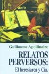 RELATOS PERVERSOS EL HERESIARCA Y CIA | 9788496196063 | APOLLINAIRE, GUILLAUME