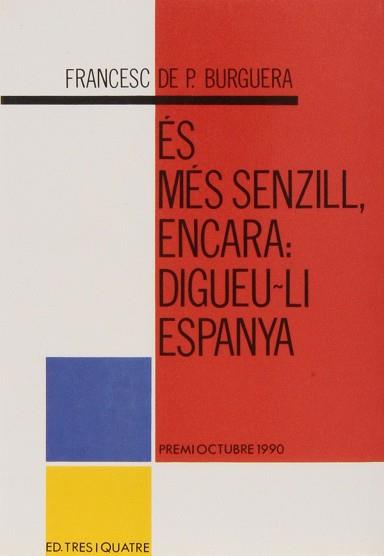 ES MES SENZILL, ENCARA:DIGUEU-LI ESPANYA | 9788475023021 | BURGUERA, FRANCISCO DE PAULA