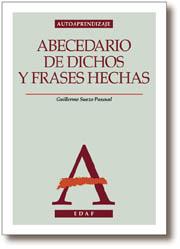 ABECEDARIO DE DICHOS Y FRASES HECHAS | 9788441405059 | SUAZO PASCUAL, GUILLERMO