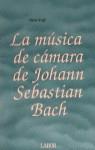 MUSICA DE CAMARA DE J.S.BACH, LA | 9788433578709 | VOGT, HANS