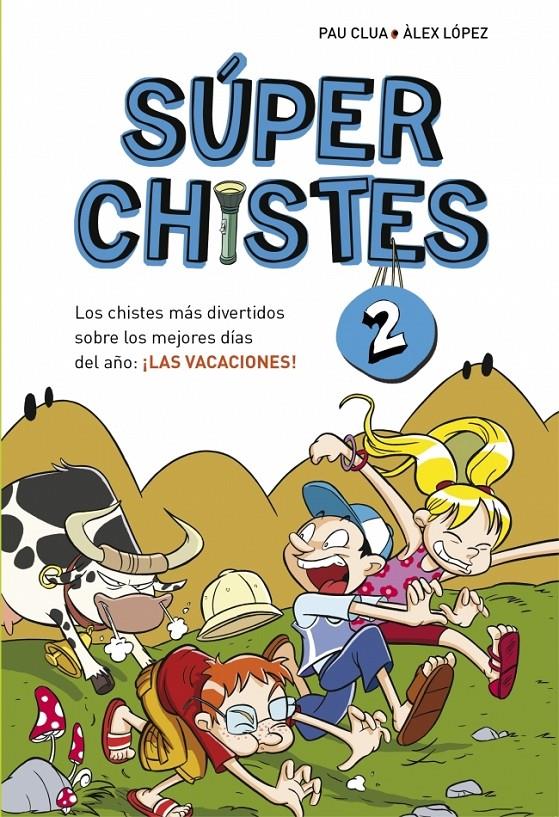 SÚPERCHISTES 2. LOS CHISTES MÁS DIVERTIDOS SOBRE LOS MEJORES DÍAS DEL AÑO: ¡LAS | 9788415580676 | LOPEZ LOPEZ,ALEX/CLUA SARRO,PAU