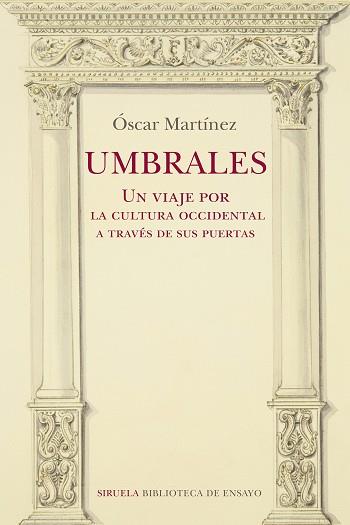 UMBRALES. UN VIAJE POR LA CULTURA OCCIDENTAL A TRAVÉS DE SUS PUERTAS | 9788418708275 | MARTÍNEZ, ÓSCAR