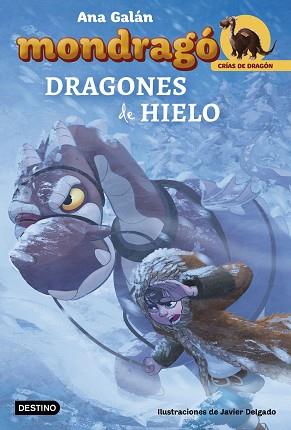 MONDRAGÓ. DRAGONES DE HIELO | 9788408182498 | GALÁN, ANA / DELGADO GONZÁLEZ, JAVIER