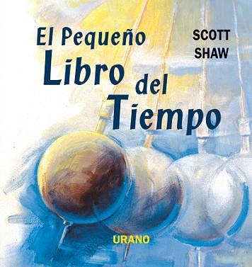 PEQUEÑO LIBRO DEL TIEMPO, EL | 9788479533724 | SHAW, SCOTT