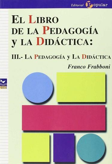 LIBRO DE LA PEDAGOGIA Y LA DIDACTICA VOL.3, EL | 9788478842582 | FRABBONI, FRANCO