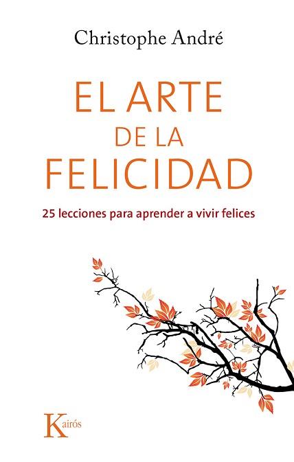 ARTE DE LA FELICIDAD | 9788499884615 | ANDRÉ, CHRISTOPHE