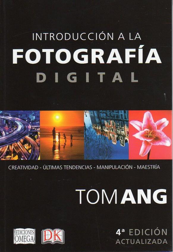 INTRODUCCIÓN A LA FOTOGRAFÍA DIGITAL | 9788428216081 | ANG, TOM