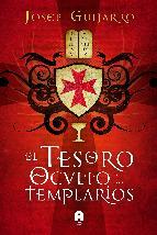 TESORO OCULTO DE LOS TEMPLARIOS, EL | 9788493871819 | GUIJARRO TRIADÓ, JOSÉ