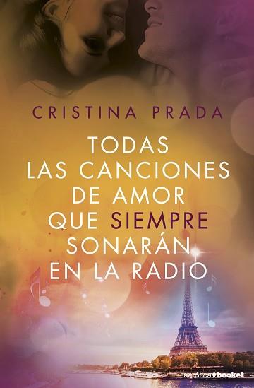 TODAS LAS CANCIONES DE AMOR QUE SIEMPRE SONARÁN EN LA RADIO | 9788408172642 | PRADA, CRISTINA