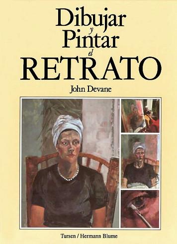 DIBUJAR Y PINTAR EL RETRATO | 9788487756740 | DEVANE, JOHN