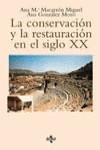 CONSERVACION Y LA RESTAURACION EN EL SIGLO XX, LA | 9788430931651 | MACARRON MIGUEL, ANA M.