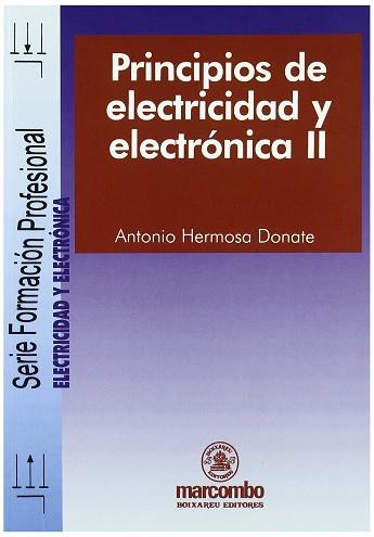 PRINCIPIOS DE ELECTRICIDAD Y ELECTRONICA II | 9788426712165 | HERMOSA DONATE, ANTONIO