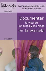 DOCUMENTAR LA VIDA DE LOS NI?OS Y LAS NI?AS EN LA ESCUELA | 9788499211800 | RED TERRITORIAL DE EDUCACIÓN INFANTIL DE CATALUÑA