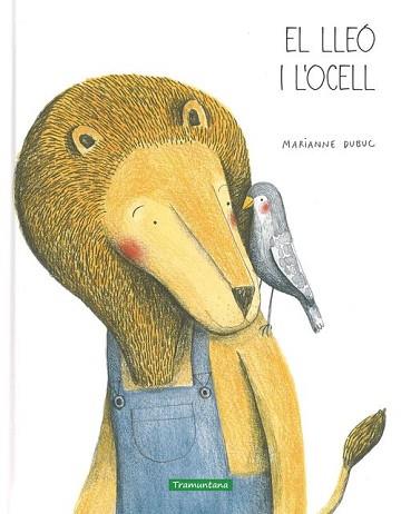 EL LLEÓ I L'OCELL | 9788494182563 | MARIANNE DUBUC