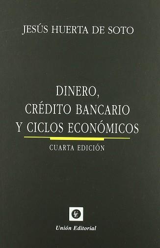 DINERO CREDITO BANCARIO Y CICLOS ECONOMICOS | 9788472094734 | HUERTA DE SOTO, JESUS