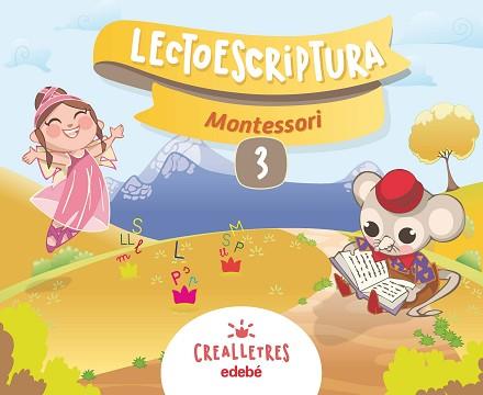 CREALLETRES LECTOESCRIPTURA 3 MONTESSORI | 9788468332642 | EDEBÉ, OBRA COLECTIVA