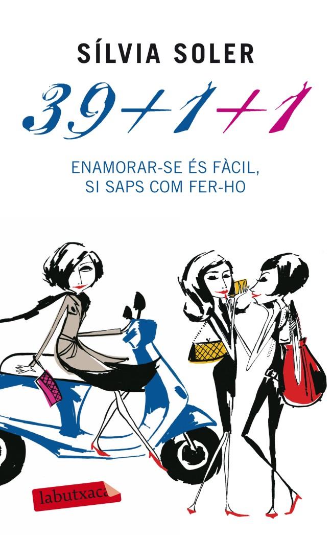 39+1+1. ENAMORAR-SE ÉS FÀCIL, SI SAPS COM FER-HO | 9788499304878 | SÍLVIA SOLER