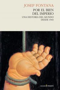 POR EL BIEN DEL IMPERIO | 9788494100871 | JOSEP FONTANA LAZARO