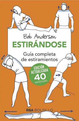 ESTIRÁNDOSE. GUÍA COMPLETA DE ESTIRAMIENTOS. EDICIÓN ACTUALIZADA 40 ANIVERSARIO | 9788491873006 | ANDERSON, BOB