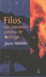 FILOS UN COMANDO CAMINO DE SANTIAGO | 9788423964468 | MAHILLO, JAVIER