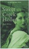 SWEET CREEK HOLLER (ALMAS REBELDES) | 9788484411574 | WHITE, RUTH