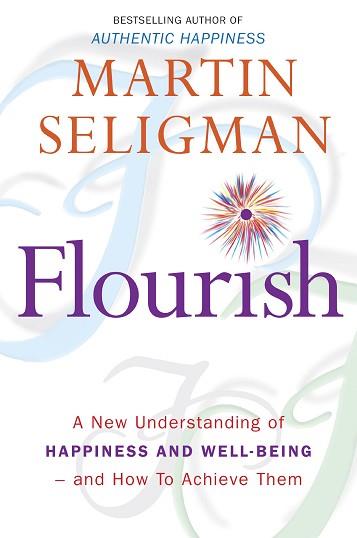 FLOURISH: A NEW UNDERSTANDING OF HAPPINESS AND WELL-BEING - AND HOW TO ACHIEVE T | 9781857885699 | SELIGMAN, MARTIN
