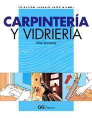 CARPINTERIA Y VIDRIERIA | 9788425216886 | LAWRENCE, MIKE