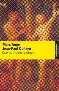 QUÉ ES LA ANTROPOLOGÍA | 9788449317798 | AUGÉ, MARC/COLLEYN, JEAN-PAUL