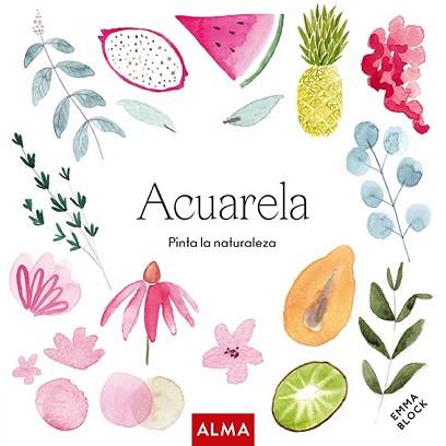 ACUARELA. PINTA LA NATURALEZA (COL. HOBBIES) | 9788418933165 | BLOCK, EMMA