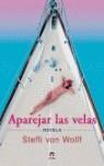 APAREJAR LAS VELAS | 9788479025700 | VON WOLFF, STEFFI