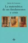 MATEMATICA DE SUS FUNDAMENTOS Y CRISIS, LA | 9788430931675 | LORENZO, JAVIER DE