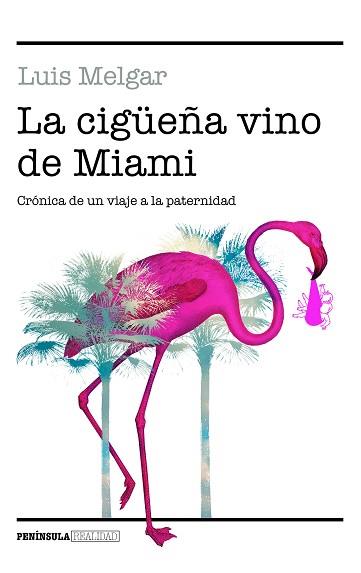 LA CIGÜEÑA VINO DE MIAMI | 9788499427096 | MELGAR, LUIS