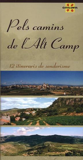 PELS CAMINS DE L'ALT CAMP ( 12 ITINERARIS DE SENDERISME ) | 9788497912877 | VARIS