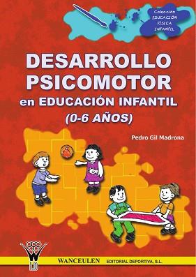 DESARROLLO PSICOMOTOR DE EDUCACION INFANTIL 0-6 AÑOS | 9788495883438 | GIL MADRONA, PEDRO