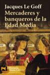 MERCADERES Y BANQUEROS DE LA EDAD MEDIA | 9788420656847 | JACQUES LE GOFF