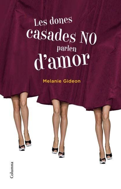 LES DONES CASADES NO PARLEN D'AMOR | 9788466415163 | MELANIE GIDEON