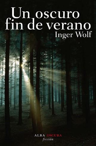 OSCURO FIN DE VERANO UN | 9788484284734 | WOLF, INGER