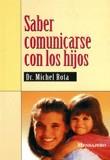 SABER COMUNICARSE CON LOS HIJOS | 9788427120082 | ROTA, MICHEL