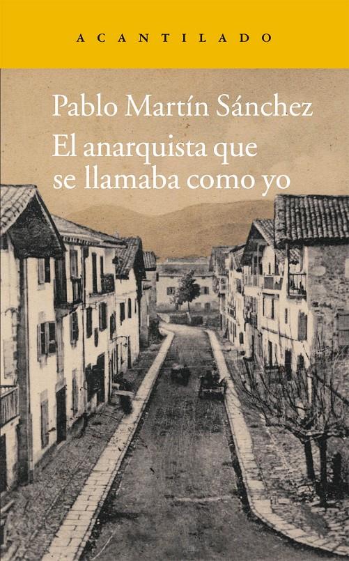 EL ANARQUISTA QUE SE LLAMABA COMO YO | 9788415689188 | MARTÍN SÁNCHEZ, PABLO