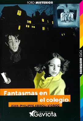 FANTASMAS EN EL COLEGIO (FOTO MISTERIOS) | 9788439206002 | ARROU-VIGNOD, JEAN-PHILIPPE