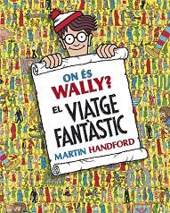 ON ÉS WALLY? EL VIATGE FANTÀSTIC | 9788416712205 | HANDFORD, MARTIN