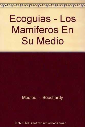 MAMIFEROS EN SU MEDIO, LOS | 9788480450249 | MOUTOU, FRANCOIS ; BOUCHARDY, CHRISTIAN