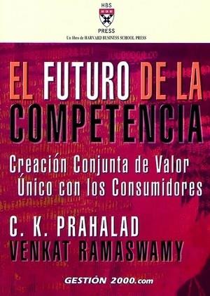 FUTURO DE LA COMPETENCIA EL | 9788480889797 | PRAHALAD C K / RAMASWAMY VENKAT