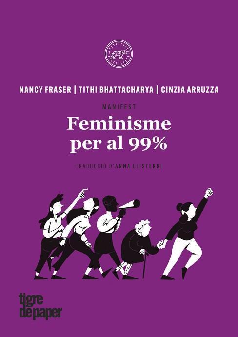 FEMINISME PER AL 99% | 9788416855414 | FRASER, NANCY / BHATTACHARYA, TITHI / ARRUZZA, CINZIA