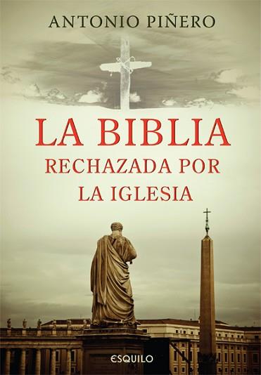 BIBLIA RECHAZADA POR LA IGLESIA LA | 9789898092397 | PIÑERO, ANTONIO