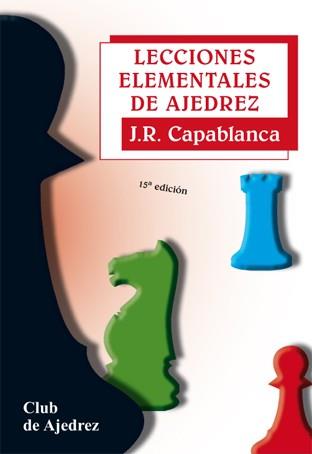 LECCIONES ELEMENTALES DE AJEDREZ | 9788424503307 | CAPABLANCA, JOSE RAUL