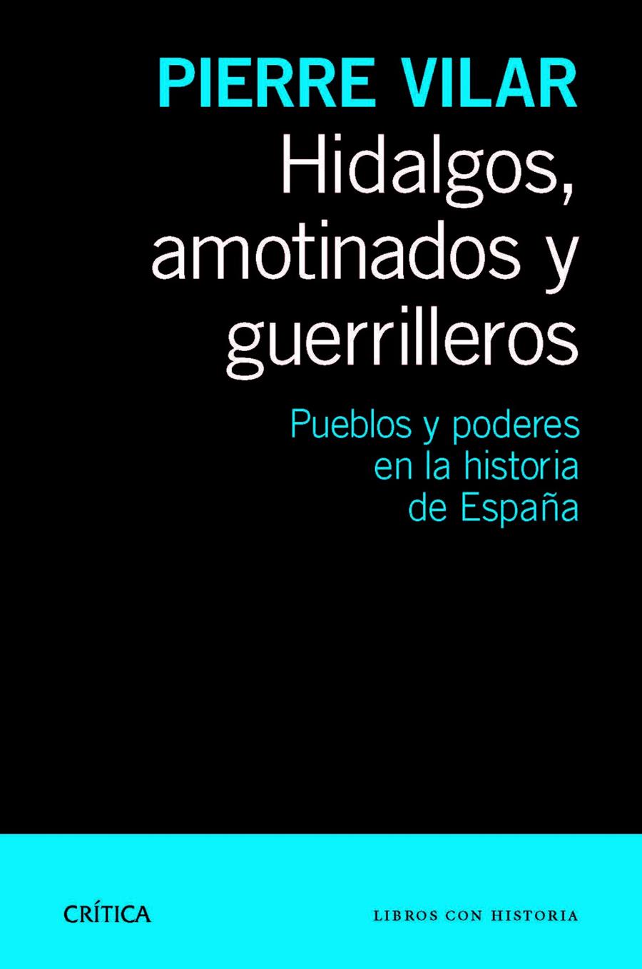 HIDALGOS, AMOTINADOS Y GUERRILLEROS | 9788498925777 | PIERRE VILAR